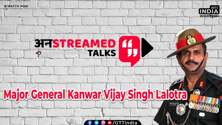 Unstreamed Talks With Major General Vijay Singh Lalotra