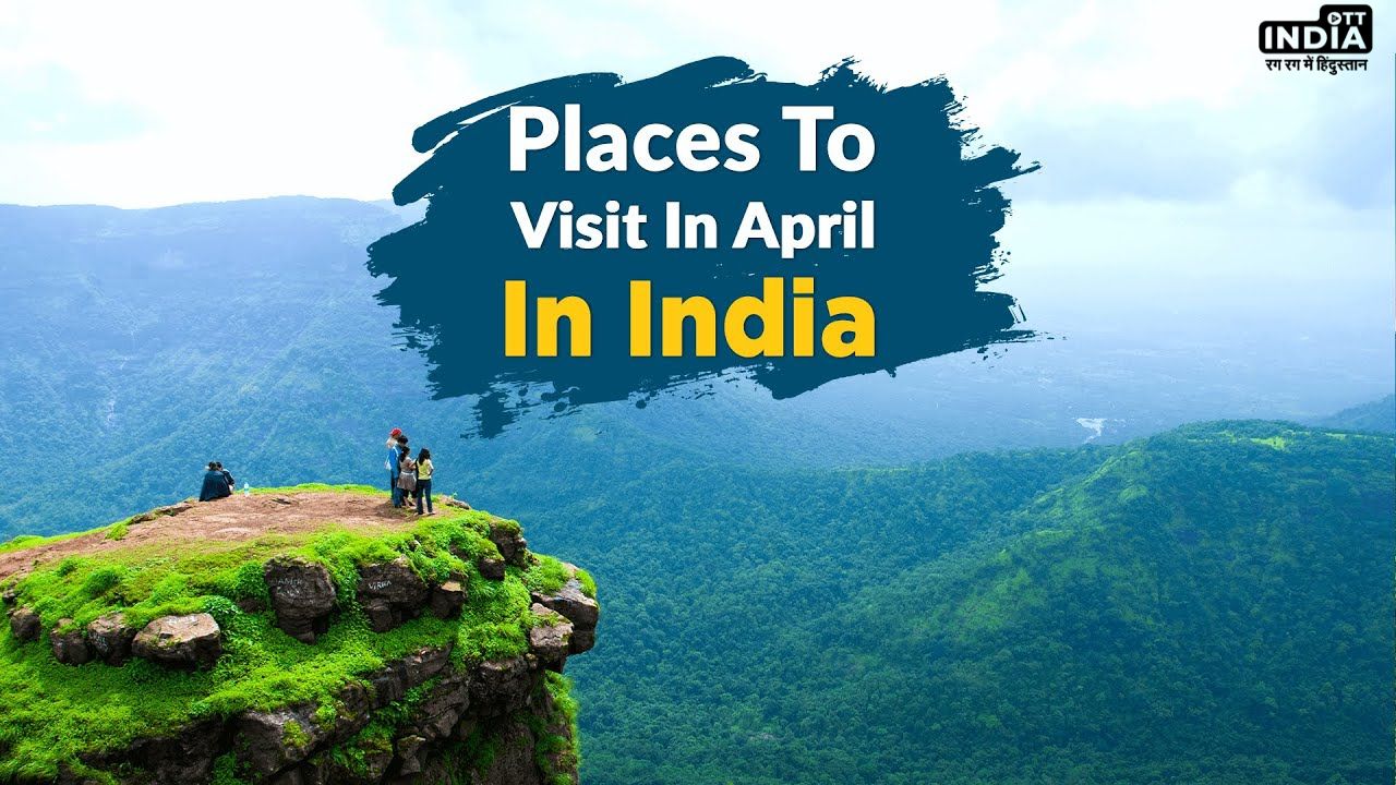 Best Places To Visit in April